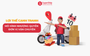 Lợi thế cạnh tranh mô hình nhượng quyền đơn vị vận chuyển so với các đơn vị khác
