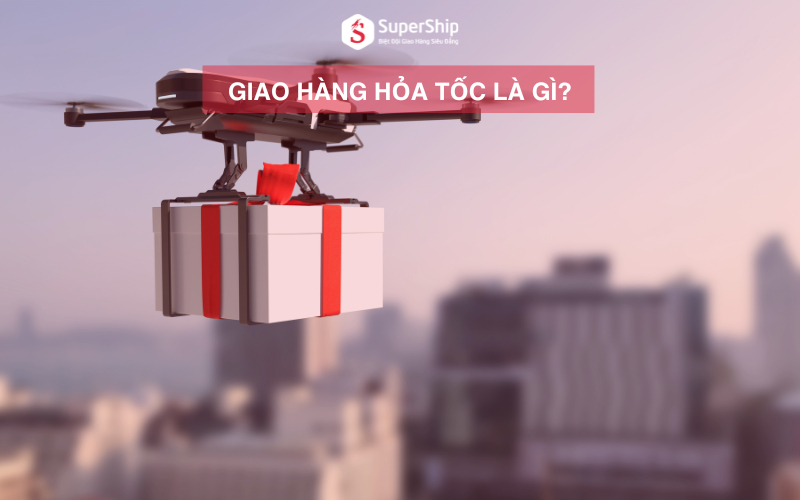 giao hàng hỏa tốc là gì
