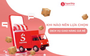 khi nào nên lựa chọn dịch vụ giao hàng giá rẻ