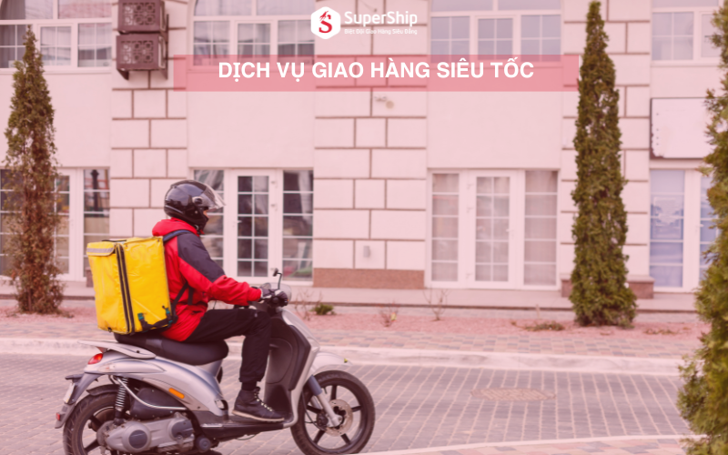 Dịch vụ giao hàng siêu tốc