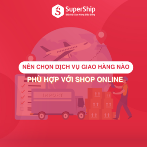 Nên chọn dịch vụ giao hàng phù hợp với Shop Online