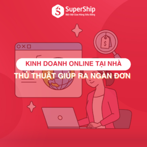 Thủ thuật kinh doanh Online tịa nhà giúp ra ngàn đơn