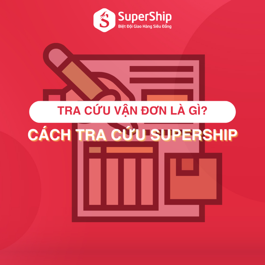 Tra-cuu-van-don-la-gi-Cach-tra-cuu-SuperShip - SuperShip