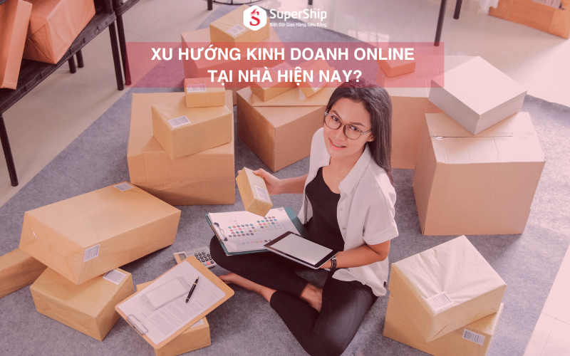Xu hướng kinh doanh Online tại nhà hiện nay