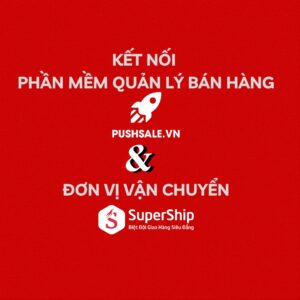Pushsale là gì? Phần mềm quản lý bán hàng này tốt không?