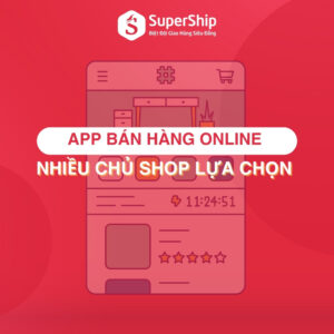 7 app bán hàng online được nhiều chủ Shop lựa chọn