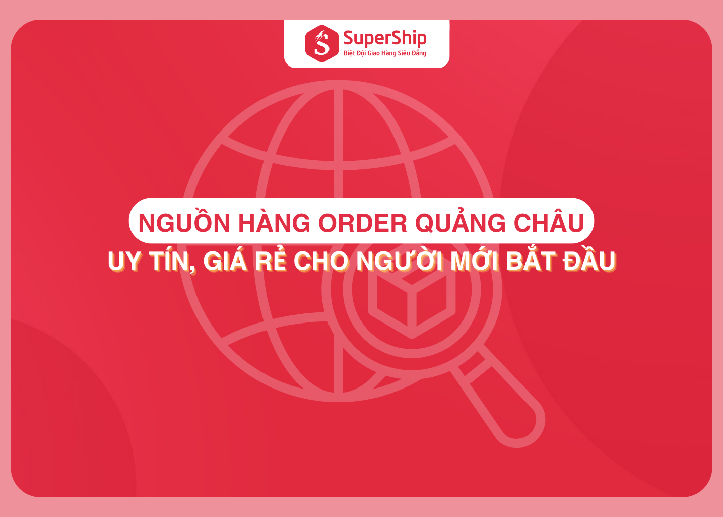 Top 6 nguồn hàng order Quảng Châu uy tín, giá rẻ cho người mới bắt đầu